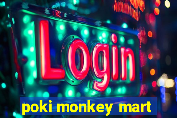 poki monkey mart